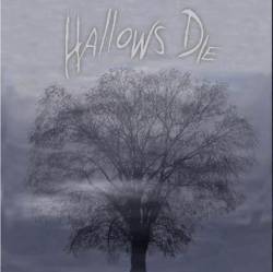Hallows Die : Hallows Die